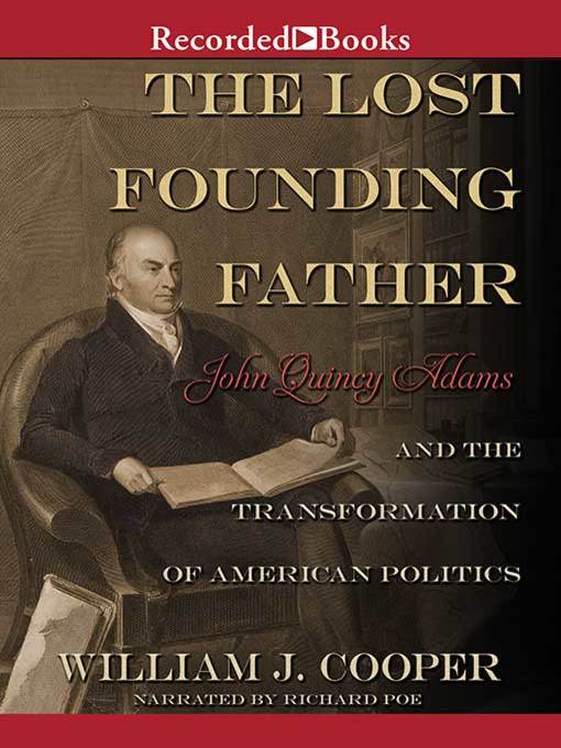 Title details for The Lost Founding Father by William J. Cooper - Available